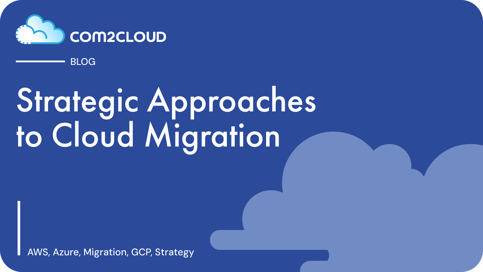 Strategic Approaches to Cloud Migration